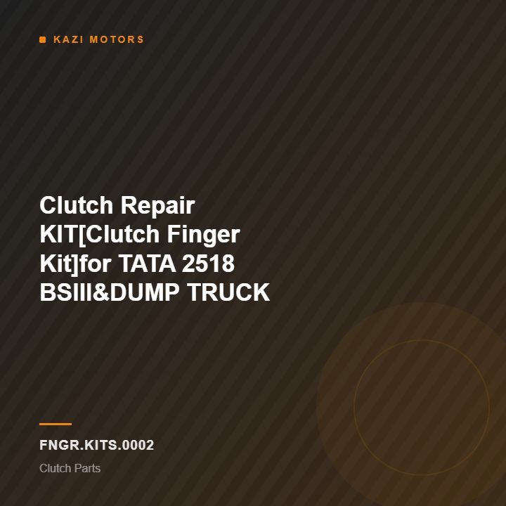 Clutch Repair KIT[Clutch Finger Kit]for TATA 2518 BSIII&DUMP TRUCK