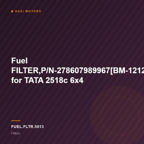 Fuel FILTER,P/N-278607989967[BM-1212LY] for TATA 2518c 6×4