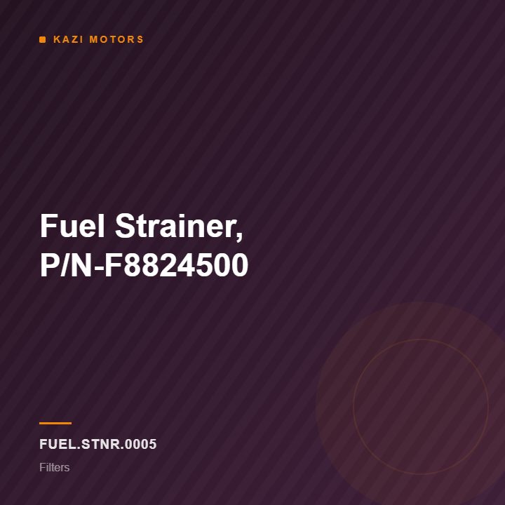 km-fuel-stnr-0005 Fuel Strainer, P/N-F8824500