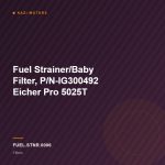 Fuel Strainer/Baby Filter, P/N-IG300492 Eicher Pro 5025T