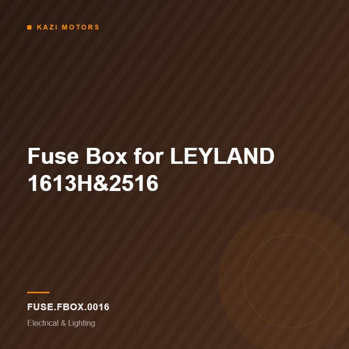 Fuse Box for LEYLAND 1613H&2516