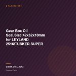 Gear Box Oil Seal,Size:42x62x10mm for LEYLAND 2516/TUSKER SUPER