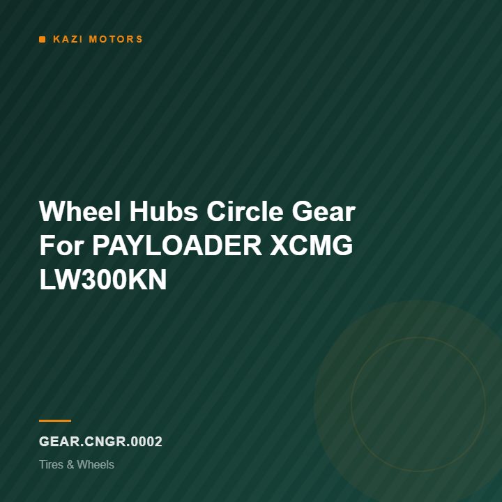 Wheel Hubs Circle Gear For PAYLOADER  XCMG LW300KN