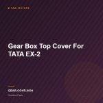 Gear Box Top Cover For TATA EX-2