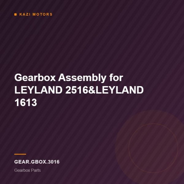 Gearbox Assembly for LEYLAND 2516&LEYLAND 1613