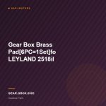 Gear Box Brass Pad[6PC=1Set]fo LEYLAND 2518il