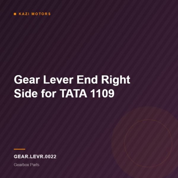 Gear Lever End Right Side for TATA 1109