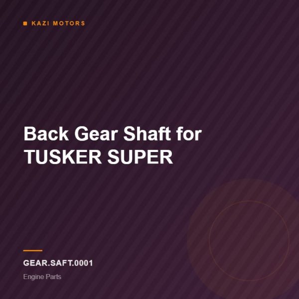 Back Gear Shaft for TUSKER SUPER