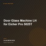 Door Glass Machine LH for Eicher Pro 5025T