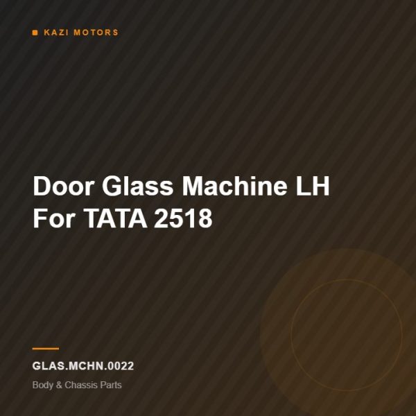 Door Glass Machine LH For TATA 2518