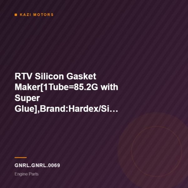 RTV Silicon Gasket Maker[1Tube=85.2G with Super Glue],Brand:Hardex/Silicon Gum Common