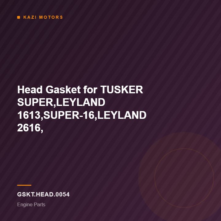 Head Gasket for TUSKER SUPER,LEYLAND 1613,SUPER-16,LEYLAND 2616,