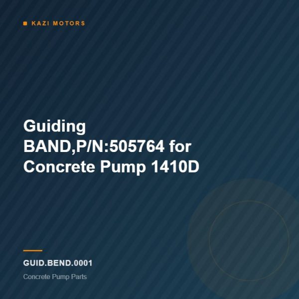 Guiding BAND,P/N:505764 for Concrete Pump 1410D