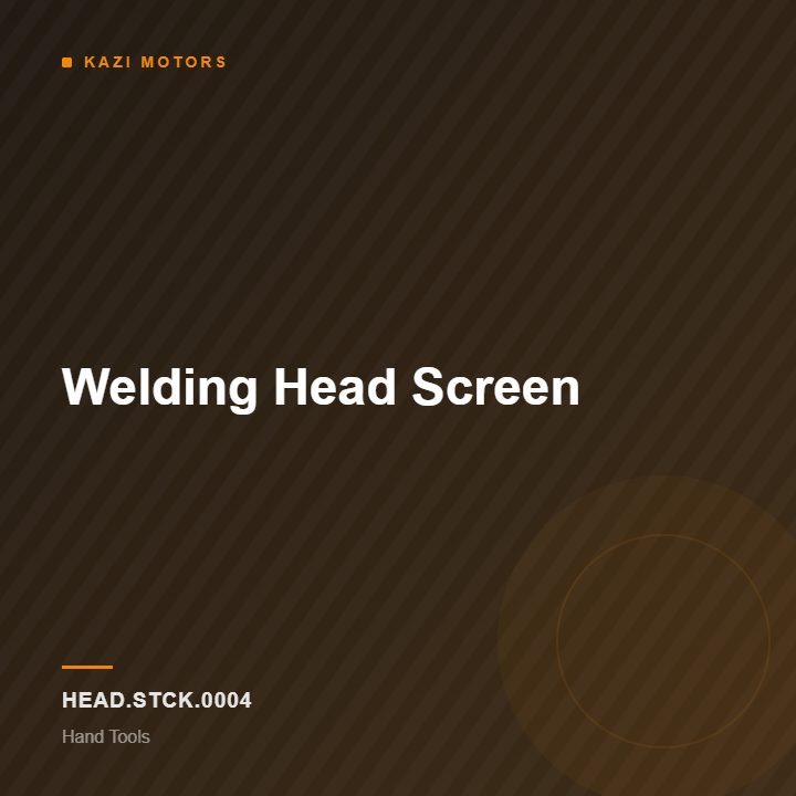 Welding Head Screen