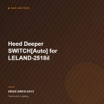 Heed Deeper SWITCH[Auto] for LELAND-2518il