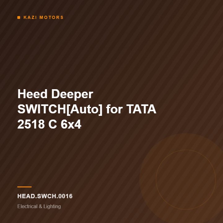 Heed Deeper SWITCH[Auto] for TATA 2518 C 6×4