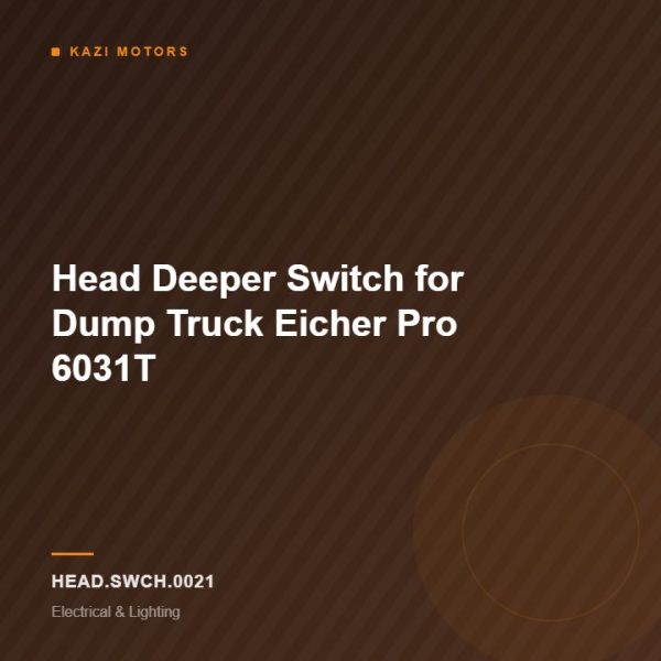 Head Deeper Switch for Dump Truck Eicher Pro 6031T