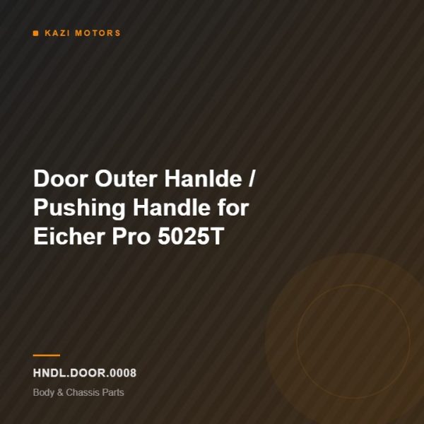 Door Outer Hanlde / Pushing Handle for Eicher Pro 5025T