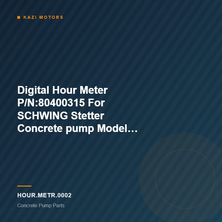 Digital Hour Meter P/N:80400315  For SCHWING Stetter Concrete pump Model SP2800