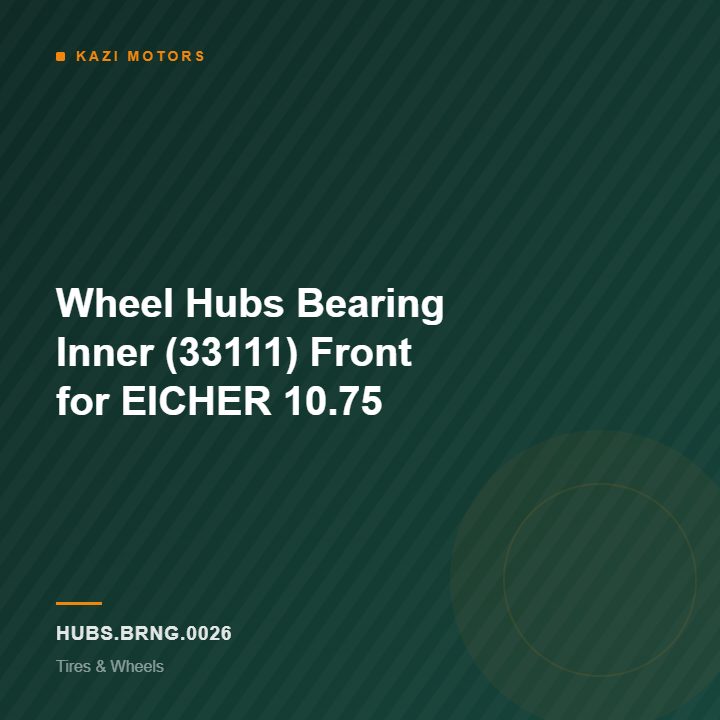 Wheel Hubs Bearing Inner (33111) Front for EICHER 10.75