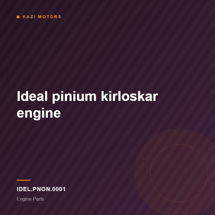 Ideal pinium  kirloskar engine