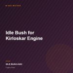 Idle Bush for Kirloskar Engine