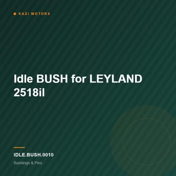 Idle BUSH for LEYLAND 2518il