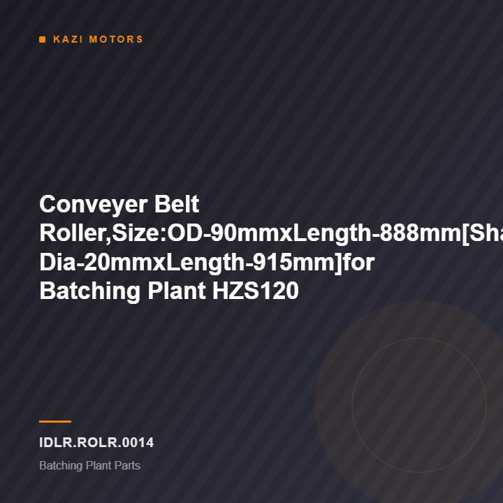 Conveyer Belt Roller,Size:OD-90mmxLength-888mm[Shaft Dia-20mmxLength-915mm]for Batching Plant HZS120
