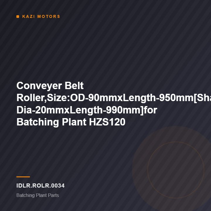Conveyer Belt Roller,Size:OD-90mmxLength-950mm[Shaft Dia-20mmxLength-990mm]for Batching Plant HZS120