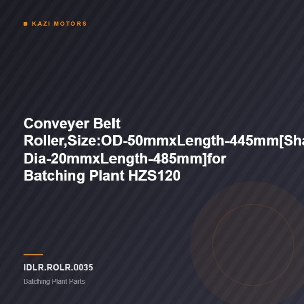 Conveyer Belt Roller,Size:OD-50mmxLength-445mm[Shaft Dia-20mmxLength-485mm]for Batching Plant HZS120
