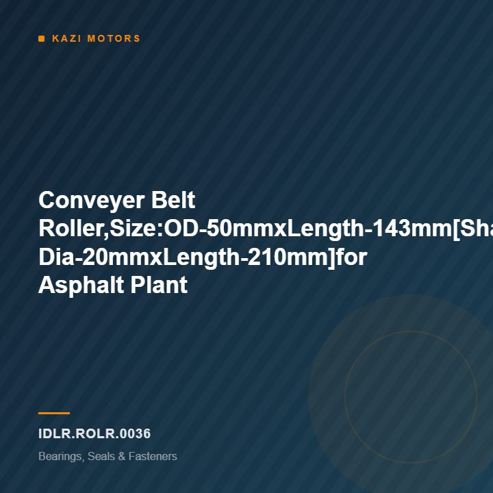 Conveyer Belt Roller,Size:OD-50mmxLength-143mm[Shaft Dia-20mmxLength-210mm]for Asphalt Plant