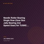 Needle Roller Bearing Single Row (Gear Box Jally Bearing 2nd Speed Gear) for TUSKER SUPER