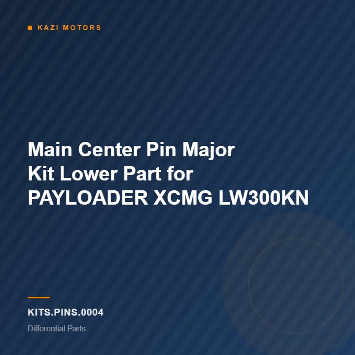 Main Center Pin Major Kit Lower Part for PAYLOADER XCMG LW300KN
