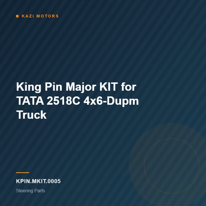King Pin Major KIT for TATA 2518C 4×6-Dupm Truck