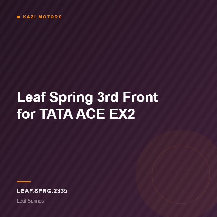Leaf Spring 3rd Front for TATA ACE EX2
