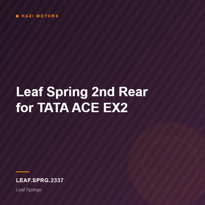 Leaf Spring 2nd Rear for TATA ACE EX2