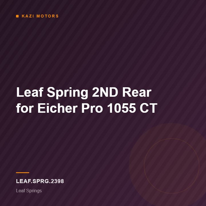 Leaf Spring 2ND Rear for Eicher Pro 1055 CT