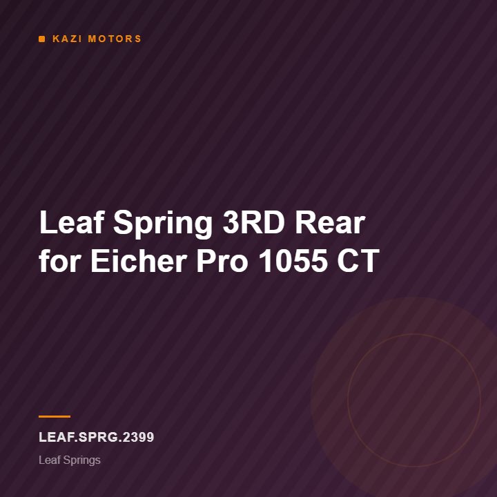 Leaf Spring 3RD Rear for Eicher Pro 1055 CT
