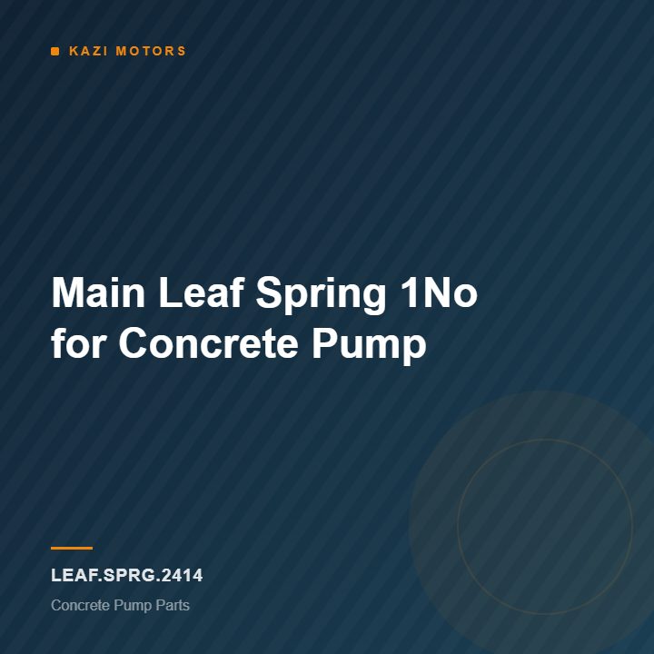 Main Leaf Spring 1No for Concrete Pump