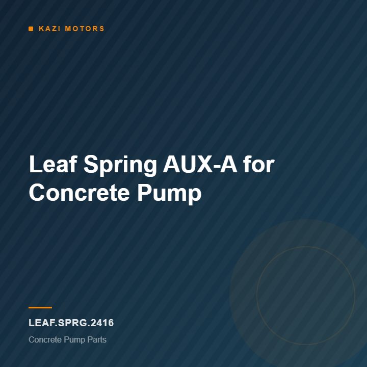 Leaf Spring AUX-A for Concrete Pump