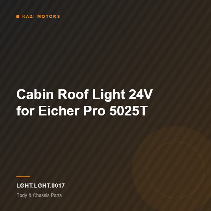 Cabin Roof Light 24V for Eicher Pro 5025T