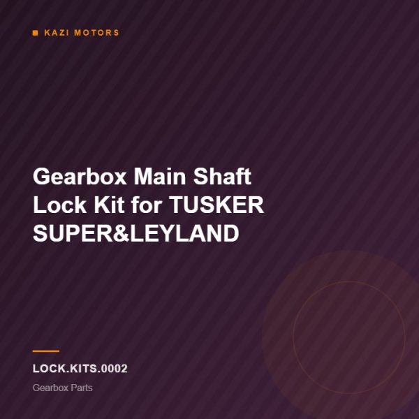 Gearbox Main Shaft Lock Kit for TUSKER SUPER&LEYLAND