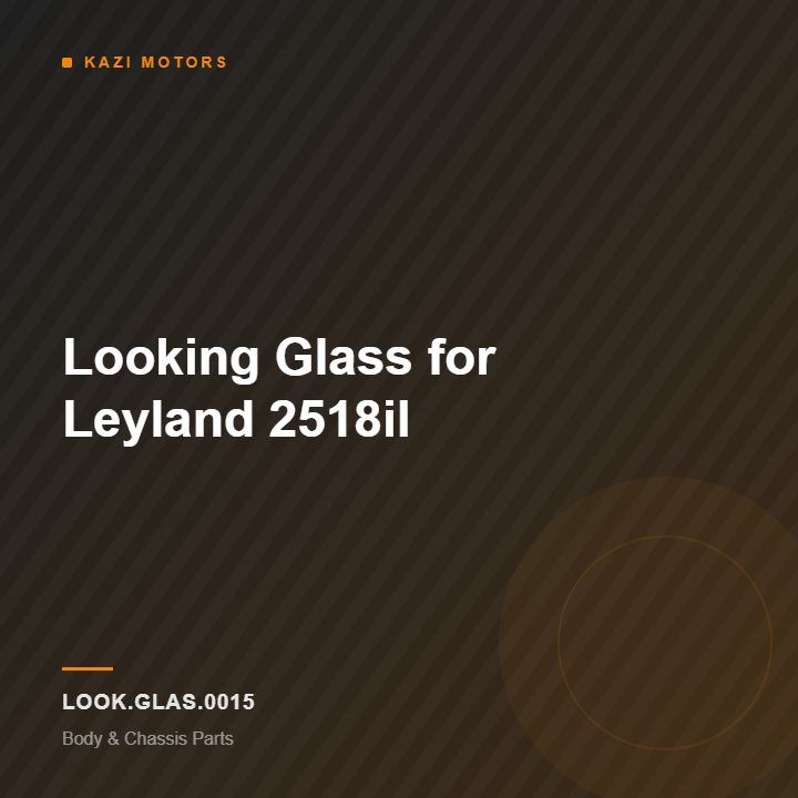 Looking Glass for Leyland 2518il