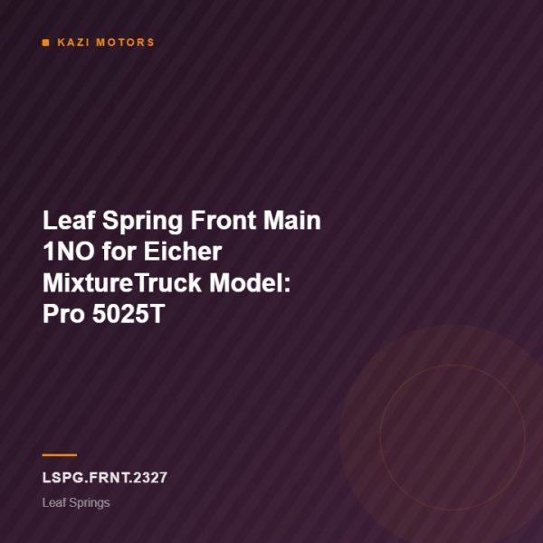 Leaf Spring Front Main 1NO for Eicher MixtureTruck Model: Pro 5025T