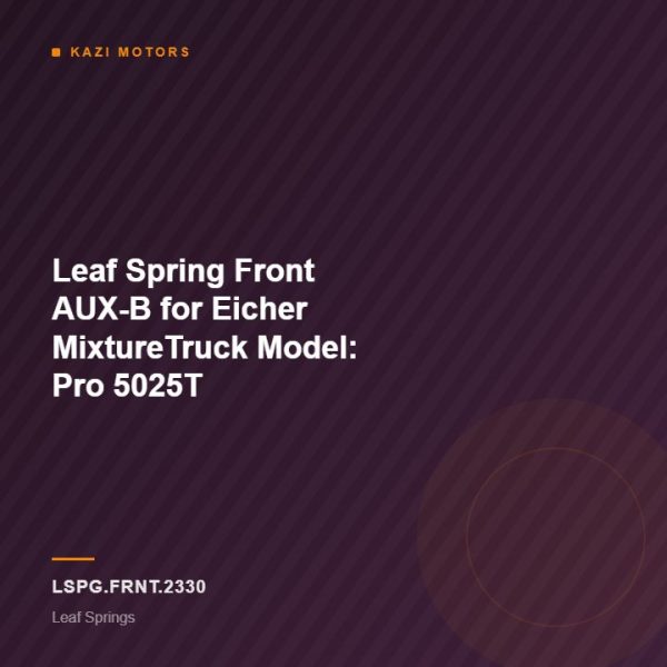 Leaf Spring Front AUX-B for Eicher MixtureTruck Model: Pro 5025T
