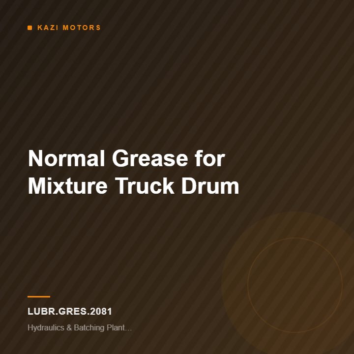 Normal Grease for Mixture Truck Drum