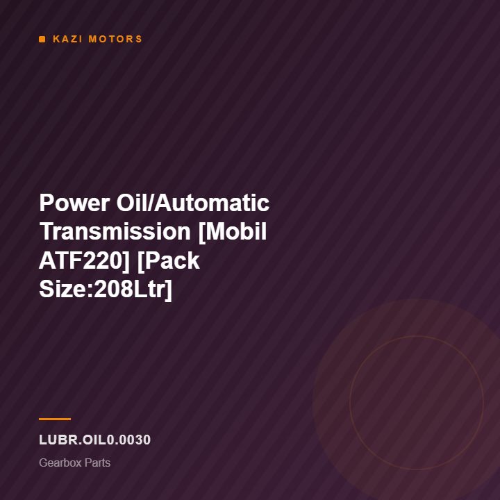 Power Oil/Automatic Transmission [Mobil ATF220] [Pack Size:208Ltr]