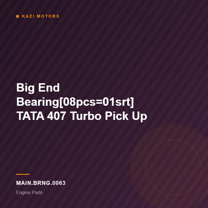 Big End Bearing[08pcs=01srt] TATA 407 Turbo Pick Up