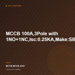 MCCB 100A,3Pole with 1NO+1NC,Isc:0.25KA,Make:SIEMENS/GE