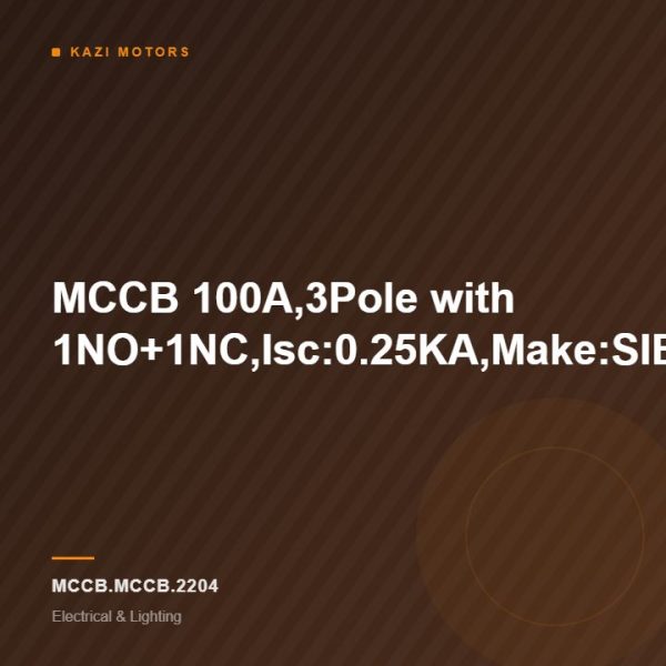 MCCB 100A,3Pole with 1NO+1NC,Isc:0.25KA,Make:SIEMENS/GE
